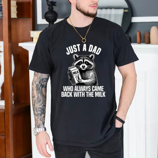 Just A Dad Who Came Back With The Milk Raccoon T-Shirt/Sweatshirt/Hoodie