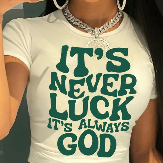 its never luck its always god T-Shirt/Sweatshirt/Hoodie