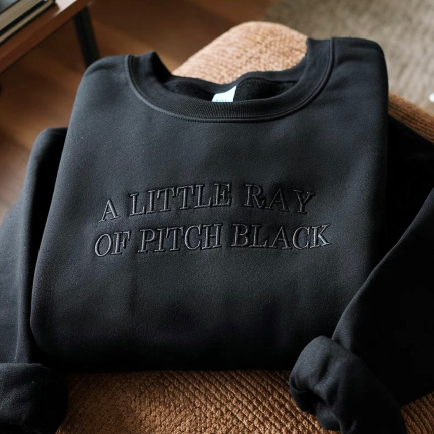Embroidered A Little Ray of Pitch Black T-Shirt/Sweatshirt/Hoodie