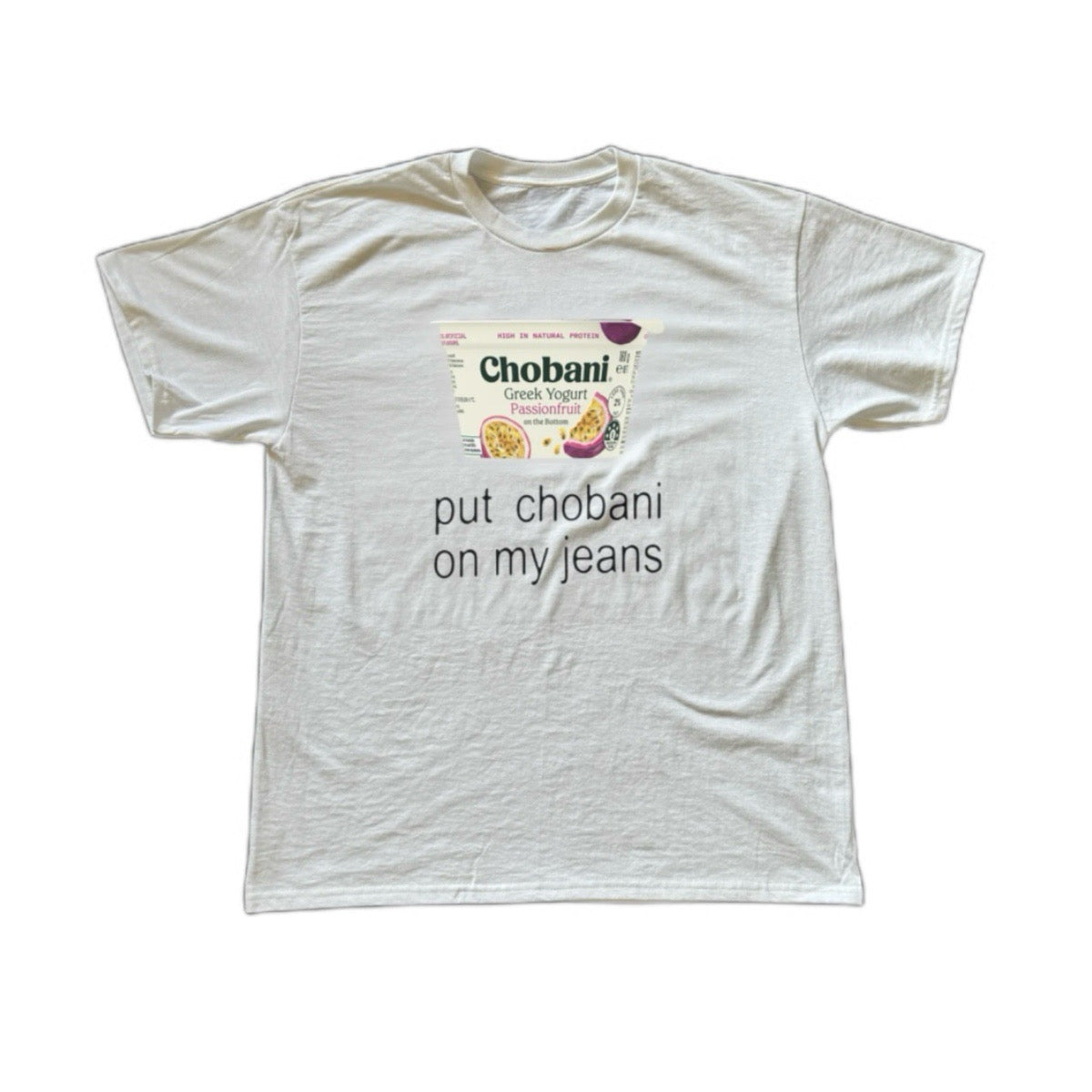 Put Chobani on My Jeans T-Shirt/Sweatshirt/Hoodie
