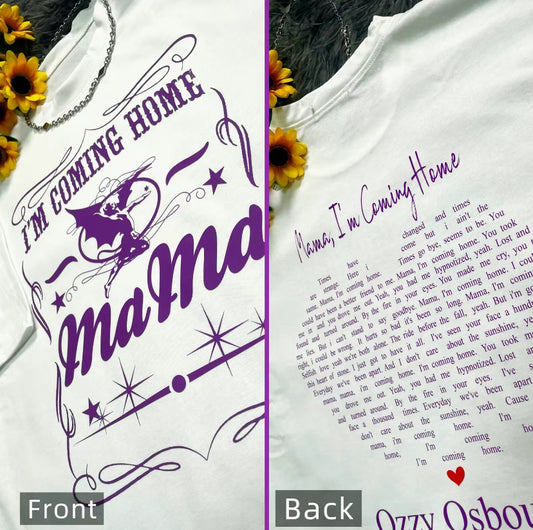 Mama I'm Coming Home Lyrics T-Shirt/Sweatshirt/Hoodie