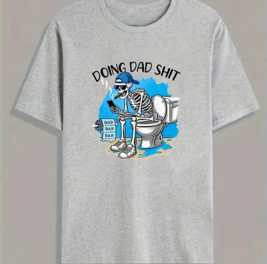 Skeleton Doing Dad Sh!t Funny T-Shirt/Sweatshirt/Hoodie