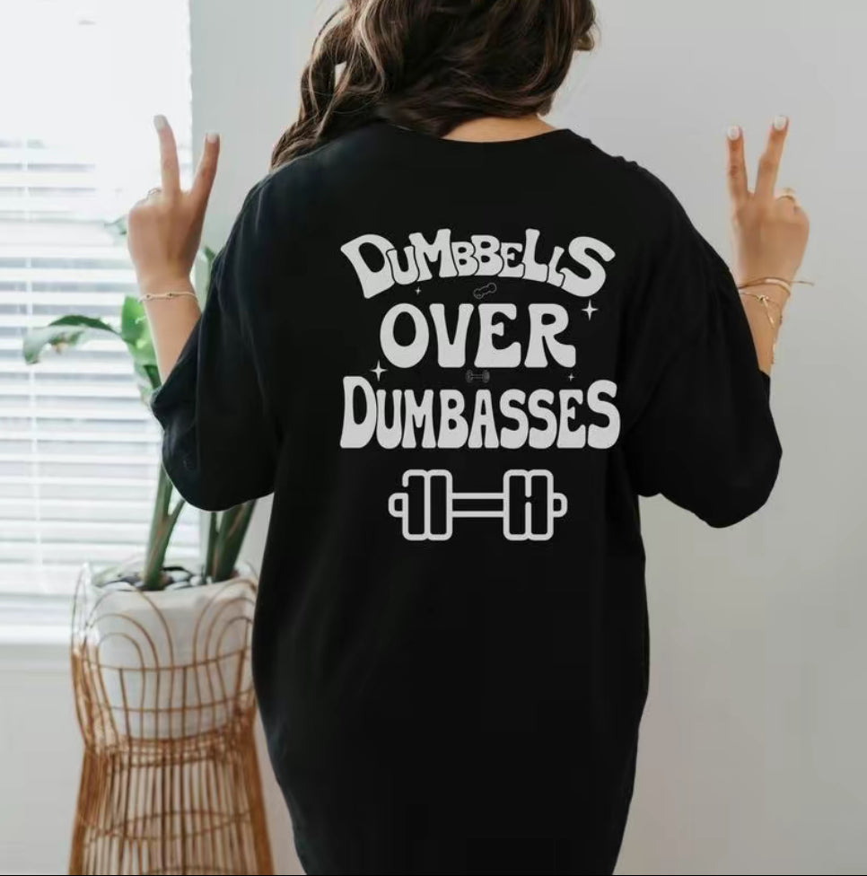 Dumbbells Over Dumbasses Gym T-Shirt/Sweatshirt/Hoodie