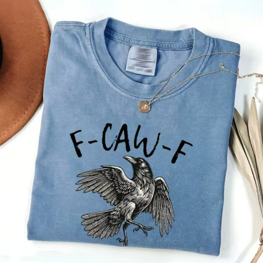 F-CAW-F Raven Crow Funny T-Shirt/Sweatshirt/Hoodie
