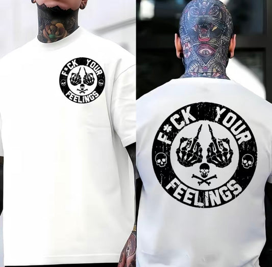 F*ck Your Feelings Skull T-Shirt/Sweatshirt/Hoodie