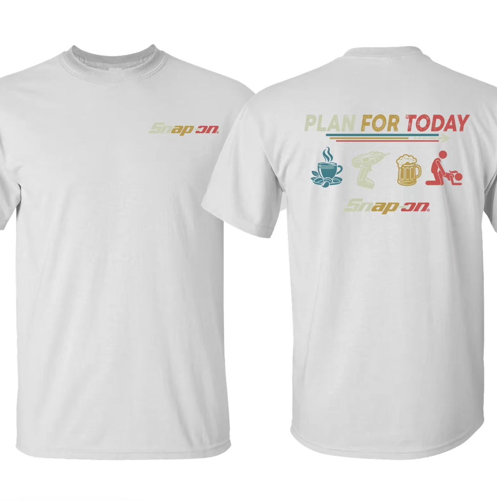 PLAN FOR TODAY Snap-On T-Shirt/Sweatshirt/Hoodie
