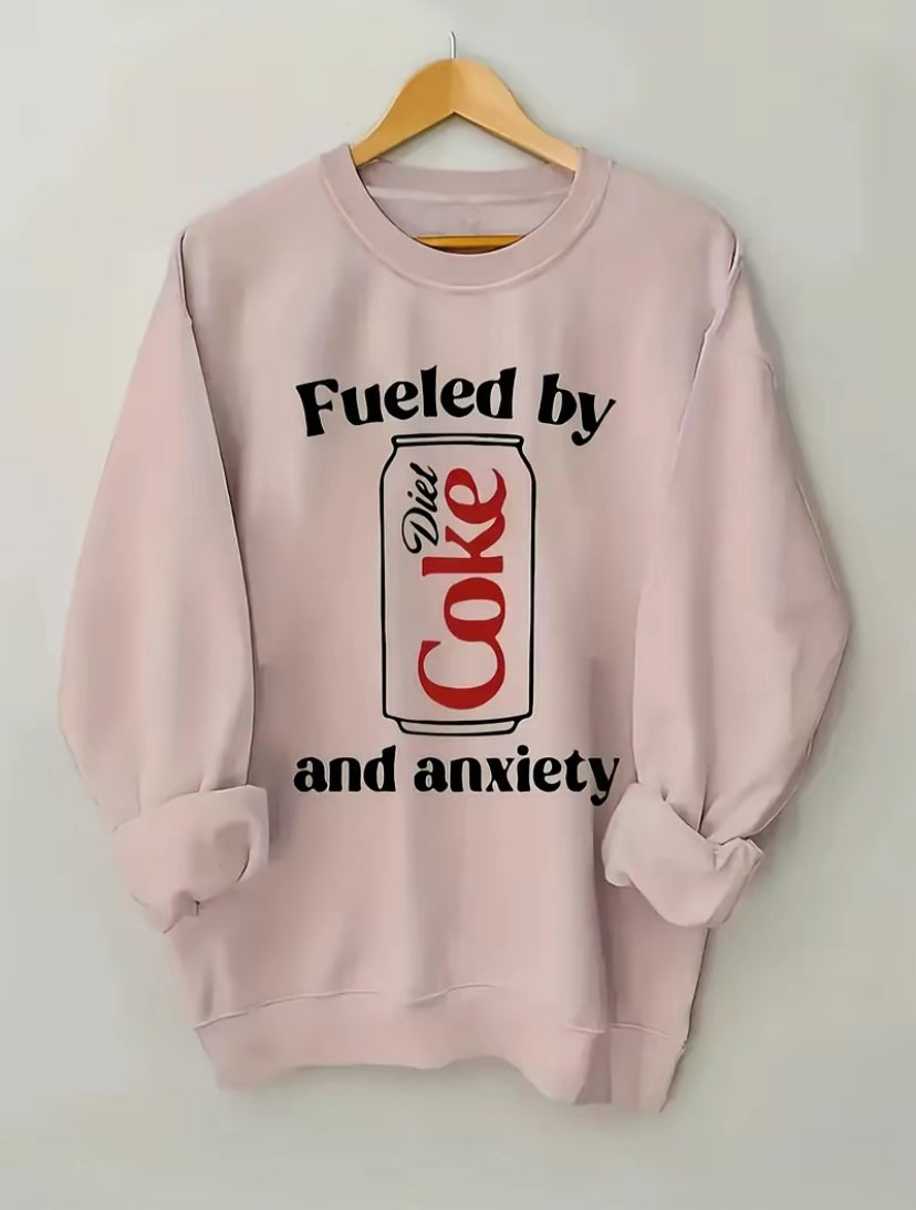 Fueled By Diet Coke And Anxiety T-Shirt/Sweatshirt/Hoodie