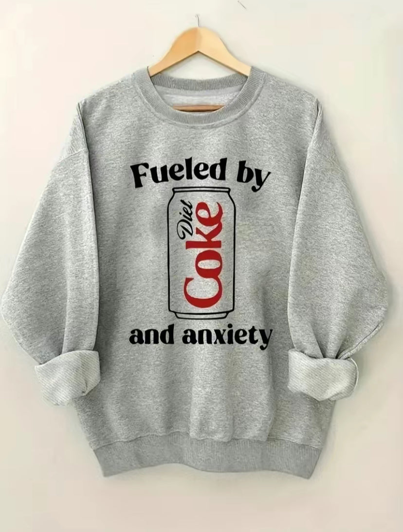 Fueled By Diet Coke And Anxiety T-Shirt/Sweatshirt/Hoodie