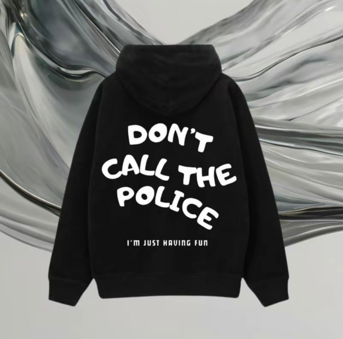 Don't Call The Police T-Shirt/Sweatshirt/Hoodie