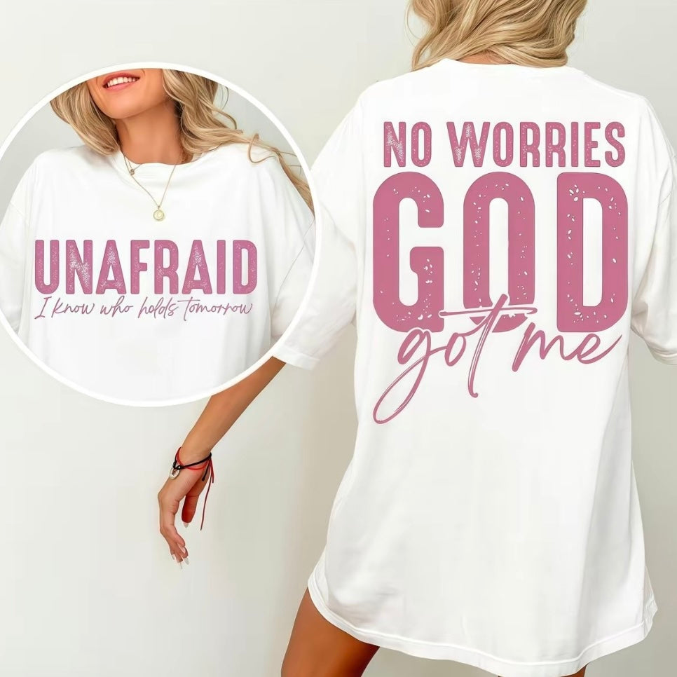 Unafraid No Worries God Got Me T-Shirt/Sweatshirt/Hoodie