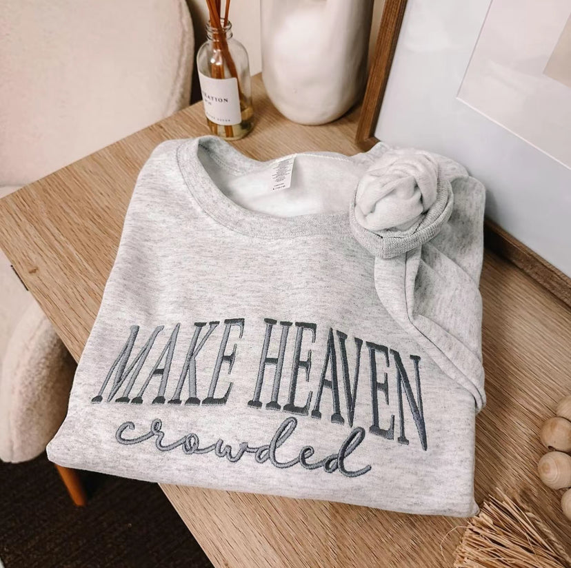 Make Heaven Crowded Embroidered T-Shirt/Sweatshirt/Hoodie
