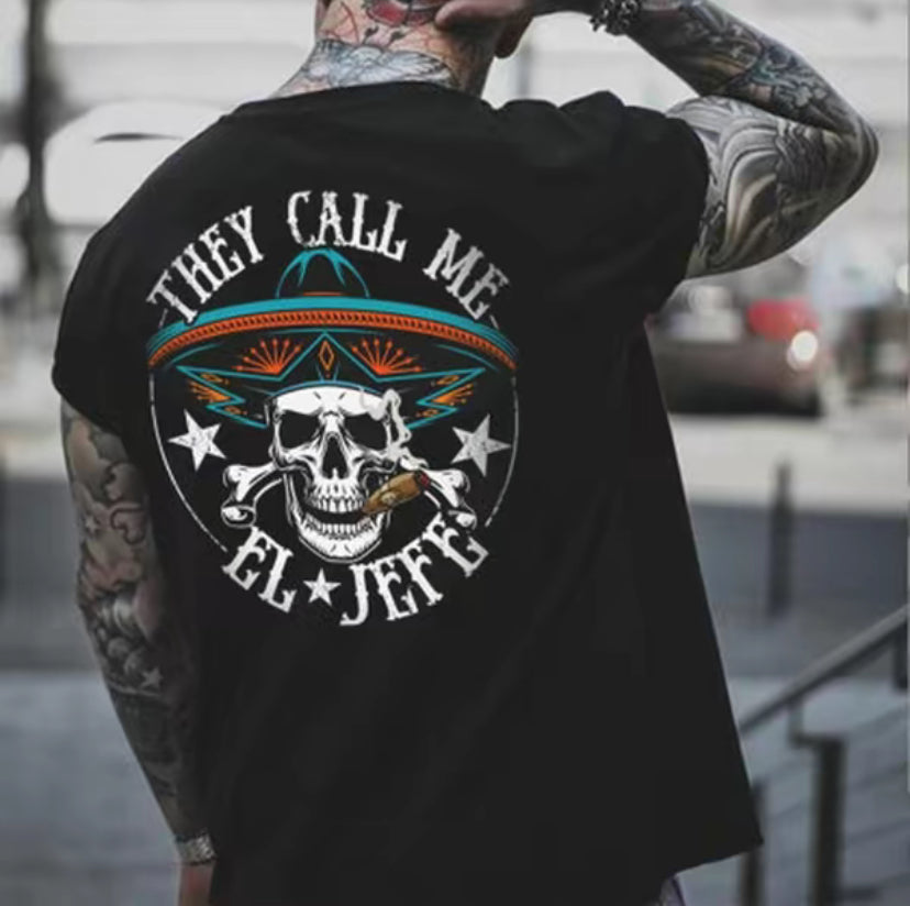 They Call Me EL JEFE Skull T-Shirt/Sweatshirt/Hoodie