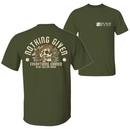 Nothing Given Everything Earned Skull T-Shirt/Sweatshirt/Hoodie