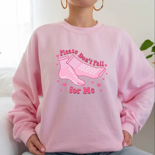 Please Don't Fall For Me T-Shirt/Sweatshirt/Hoodie