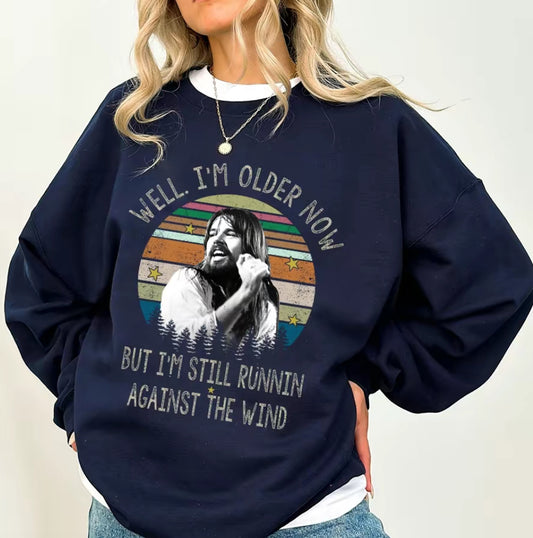 Bob Seger Well I'm Older Now I'm Still Running T-Shirt/Sweatshirt/Hoodie
