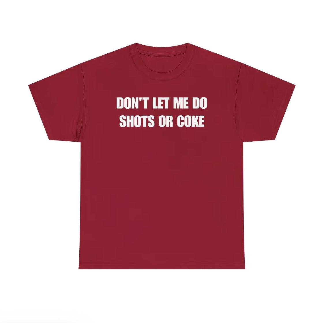 Don't Let Me Unisex T-Shirt/Sweatshirt/Hoodie