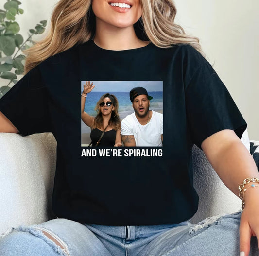 And We're Spiraling Jersy Shore Meme Funny T-Shirt/Sweatshirt/Hoodie