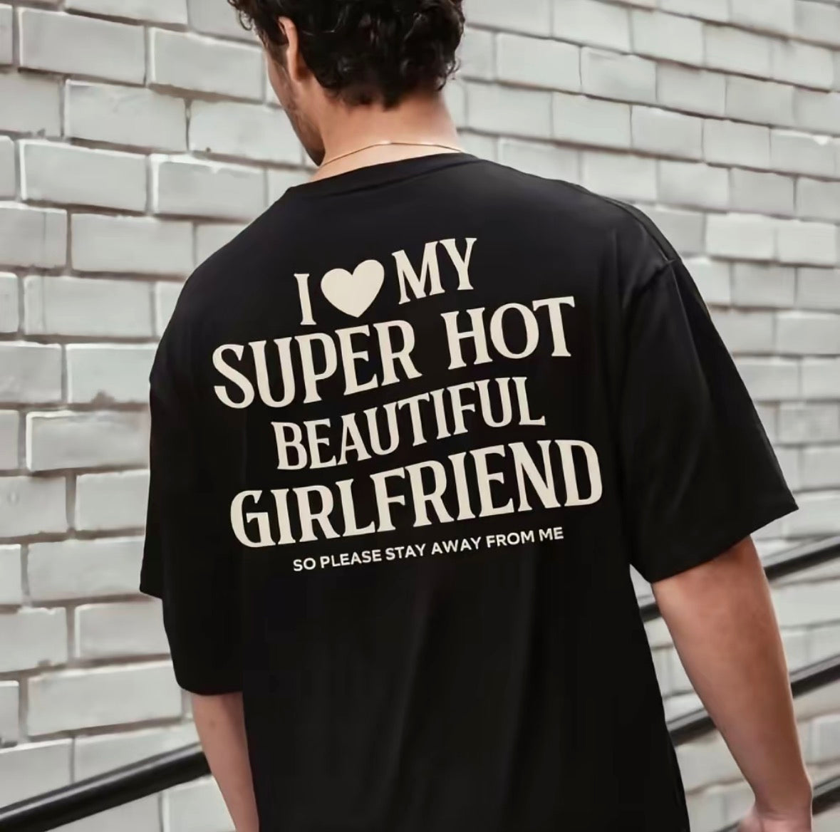 I Love My Super Hot Beautiful Girlfriend T-Shirt/Sweatshirt/Hoodie