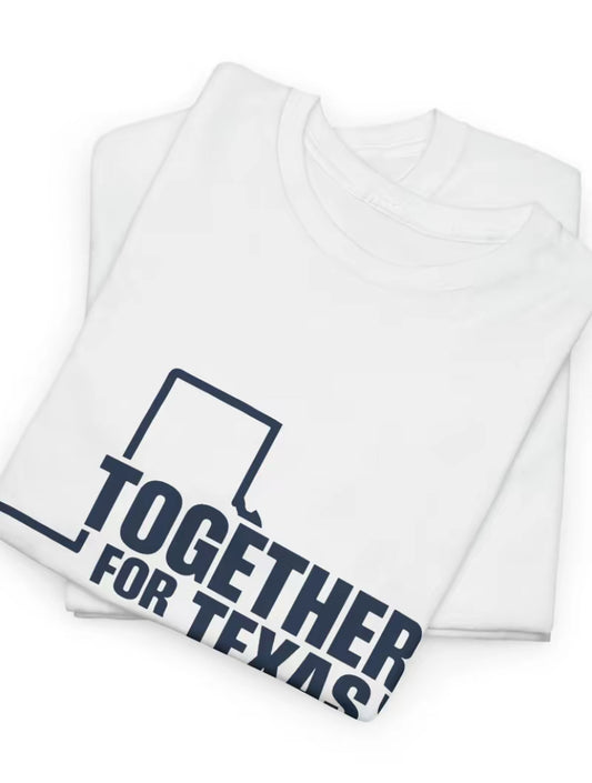 Together For Texas T-Shirt/Sweatshirt/Hoodie