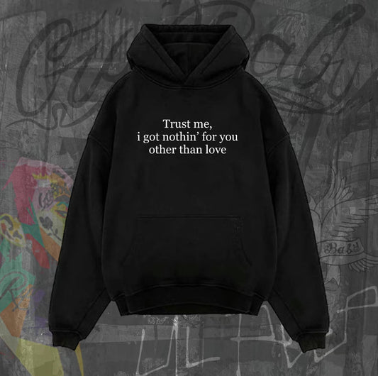 Trust Me I Got Nothing For You Other Than Love Lil Peep T-Shirt/Sweatshirt/Hoodie