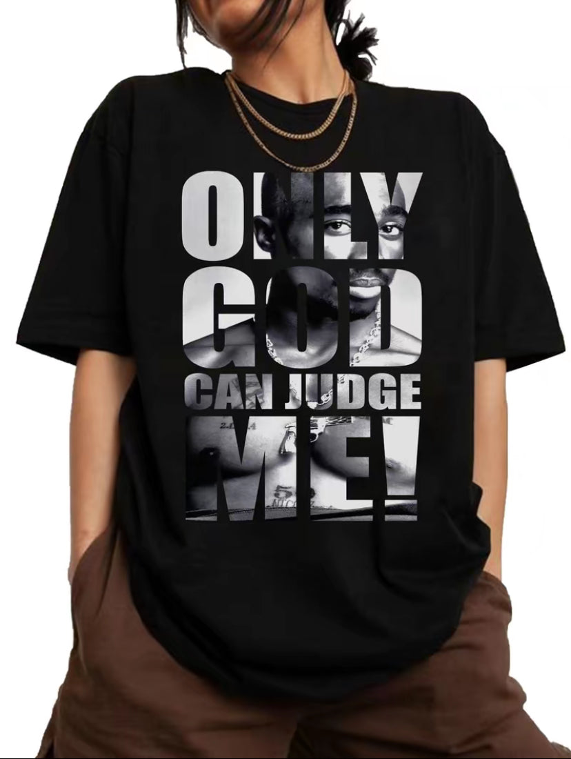 Only God Can Judge Me Tupac T-Shirt/Sweatshirt/Hoodie