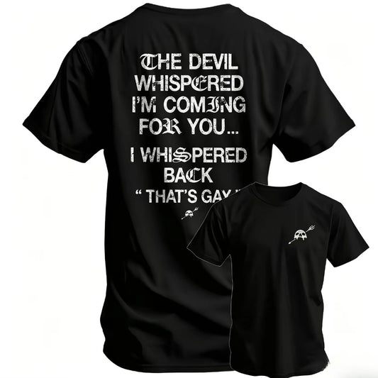 The Devil Whispered I'm Coming For You T-Shirt/Sweatshirt/Hoodie