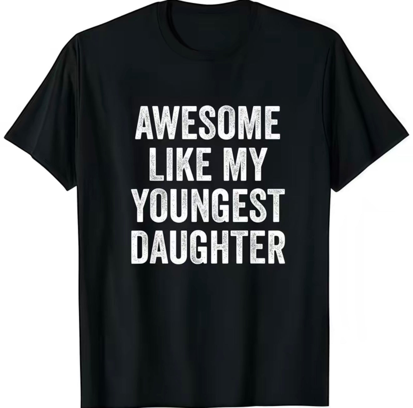 Awesome Like My Youngest Daughter T-Shirt/Sweatshirt/Hoodie