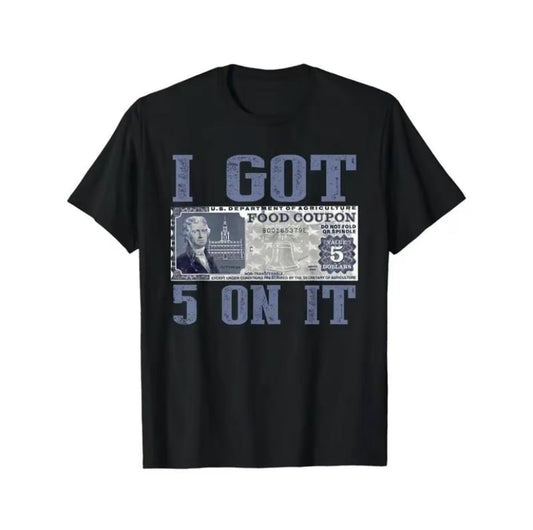 I Got $5 On It Vintage T-Shirt/Sweatshirt/Hoodie