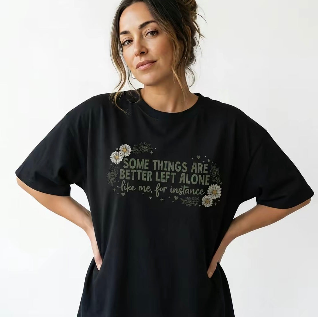 Some Things Are Better Left Alone Funny Introvert T-Shirt/Sweatshirt/Hoodie