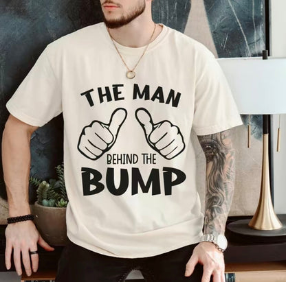 The Man Behind The Bump T-Shirt/Sweatshirt/Hoodie