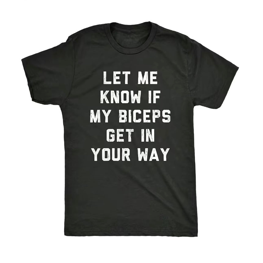 Let Me Know If My Biceps Get In Your Way Gym T-Shirt/Sweatshirt/Hoodie