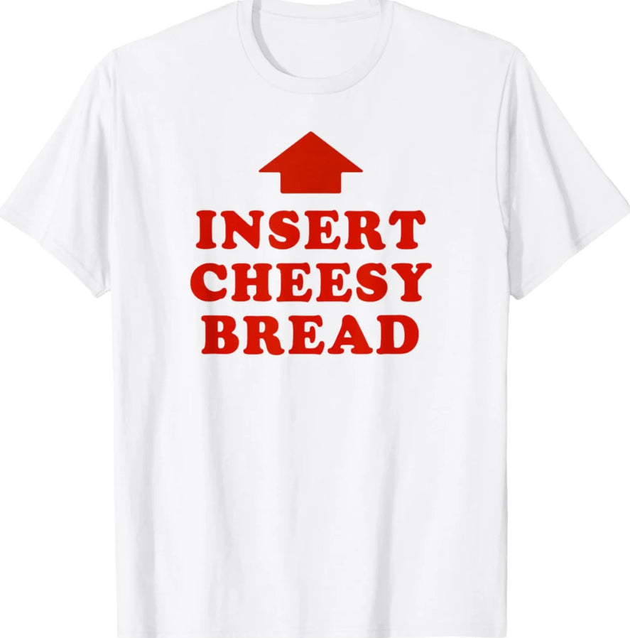 Insert Cheesy Bread Lettering & Red Arrow T-Shirt/Sweatshirt/Hoodie
