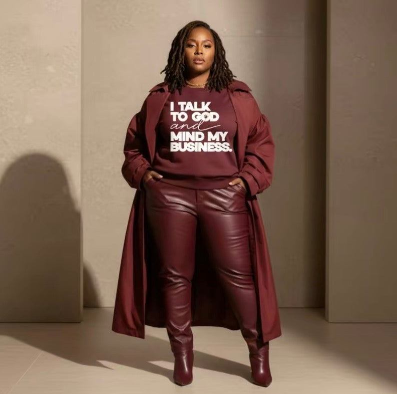 I Talk To God & Mind My Business T-Shirt/Sweatshirt/Hoodie