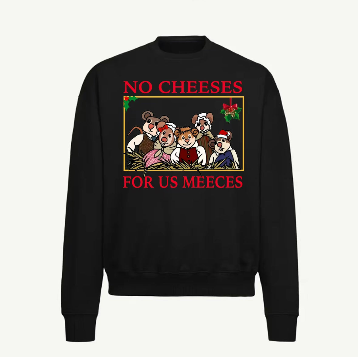 No Cheeses For Us Meeces Christmas T-Shirt/Sweatshirt/Hoodie