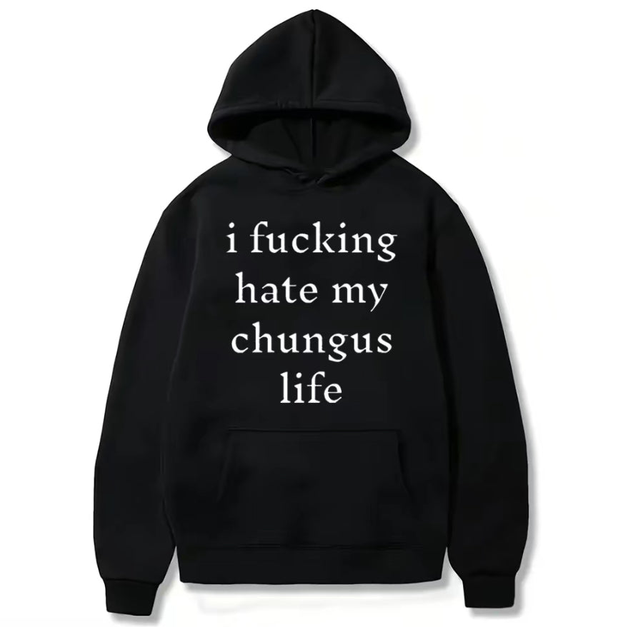 I Hate My Chungus Life Funny T-Shirt/Sweatshirt/Hoodie