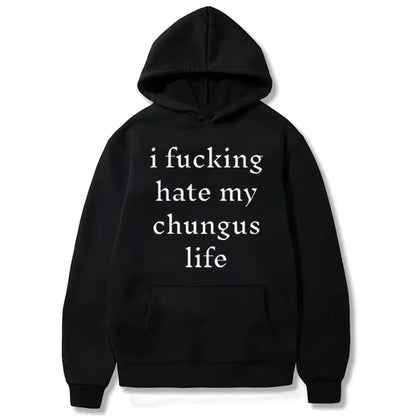 I Hate My Chungus Life Funny T-Shirt/Sweatshirt/Hoodie