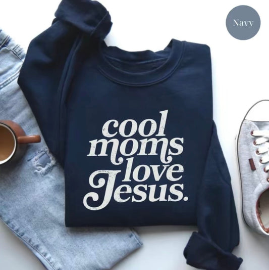 Cool Moms Love Jesus T-Shirt/Sweatshirt/Hoodie
