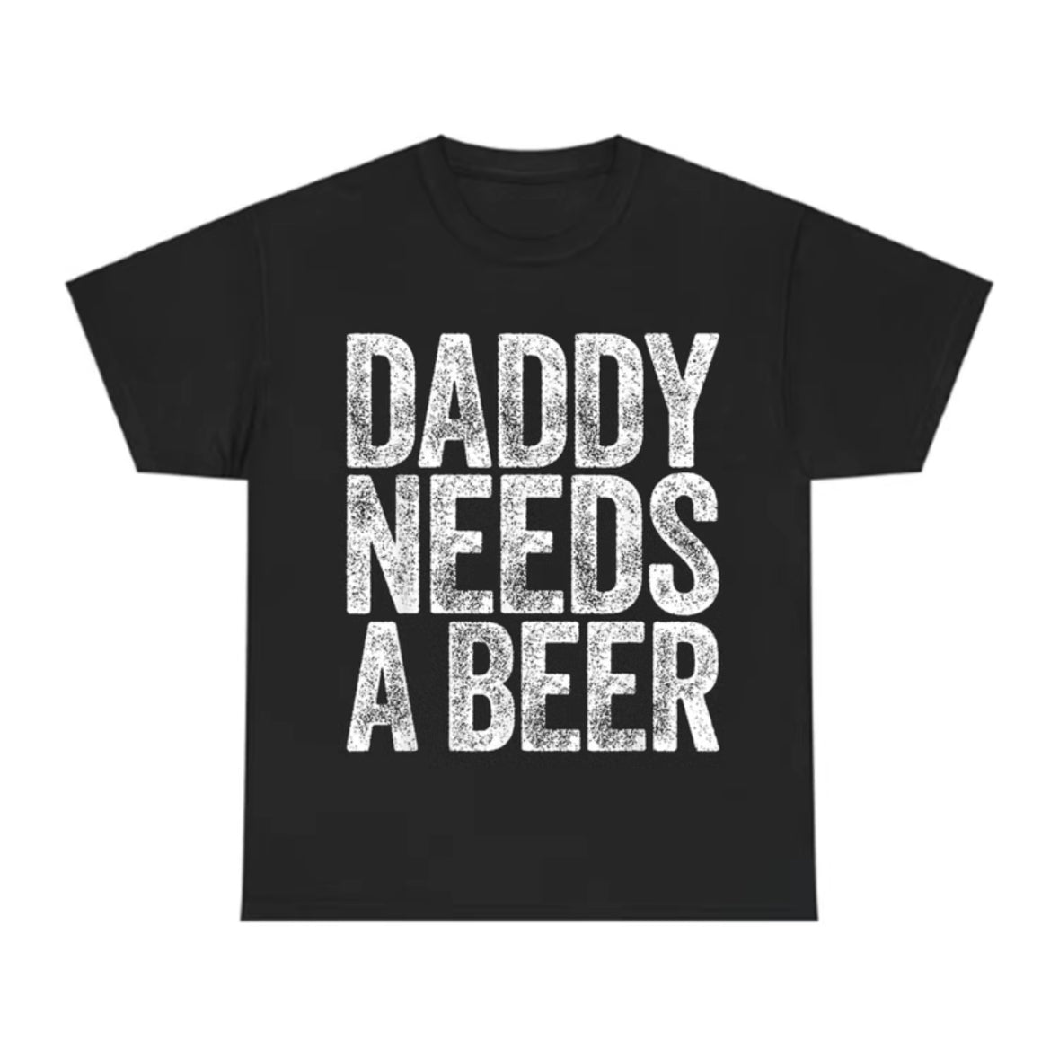 Daddy Needs A Beer Funny T-Shirt/Sweatshirt/Hoodie