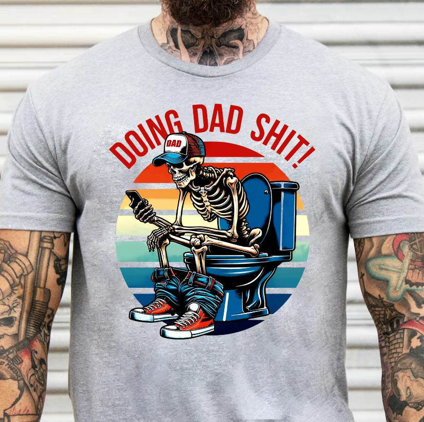 Skeleton Doing Dad Sh!t Funny T-Shirt/Sweatshirt/Hoodie