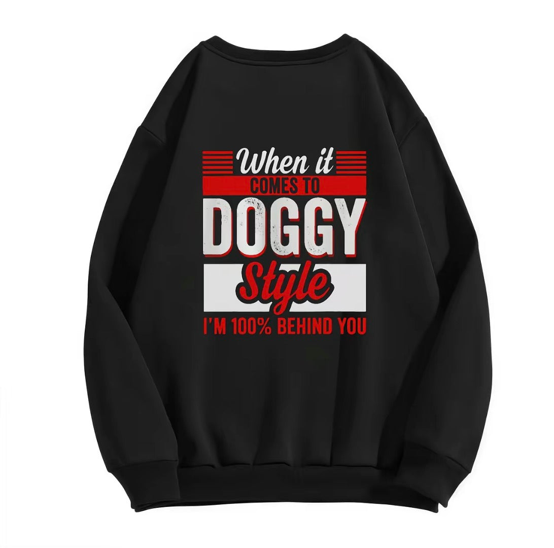 When It Comes To Do*gy Style Casual T-Shirt/Sweatshirt/Hoodie