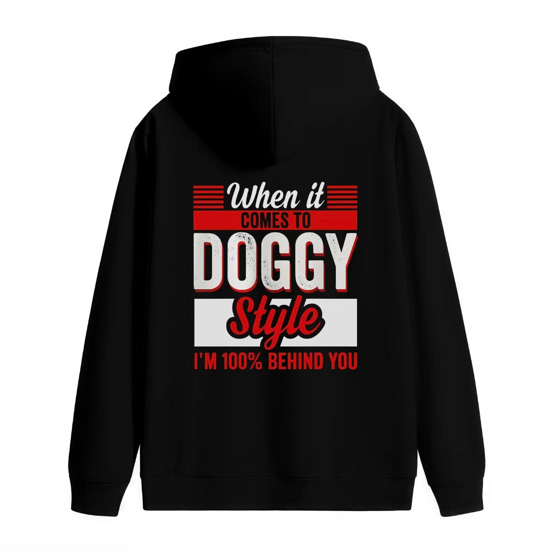 When It Comes To Do*gy Style Casual T-Shirt/Sweatshirt/Hoodie
