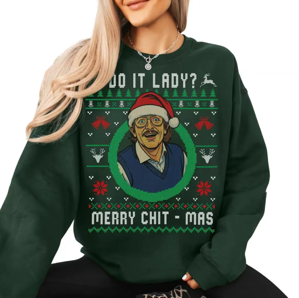 Do It Lady Ugly Christmas Chit Merry Chit-mas T-Shirt/Sweatshirt/Hoodie