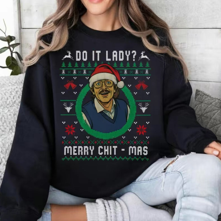 Do It Lady Ugly Christmas Chit Merry Chit-mas T-Shirt/Sweatshirt/Hoodie