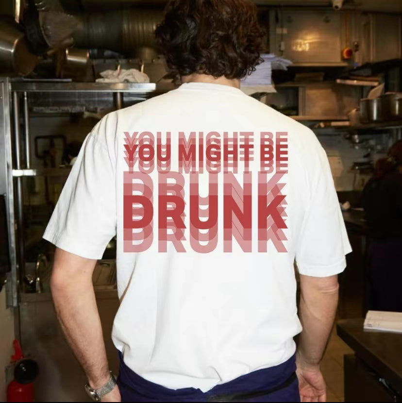You Might Be Drunk Funny T-Shirt/Sweatshirt/Hoodie