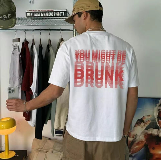 You Might Be Drunk Funny T-Shirt/Sweatshirt/Hoodie