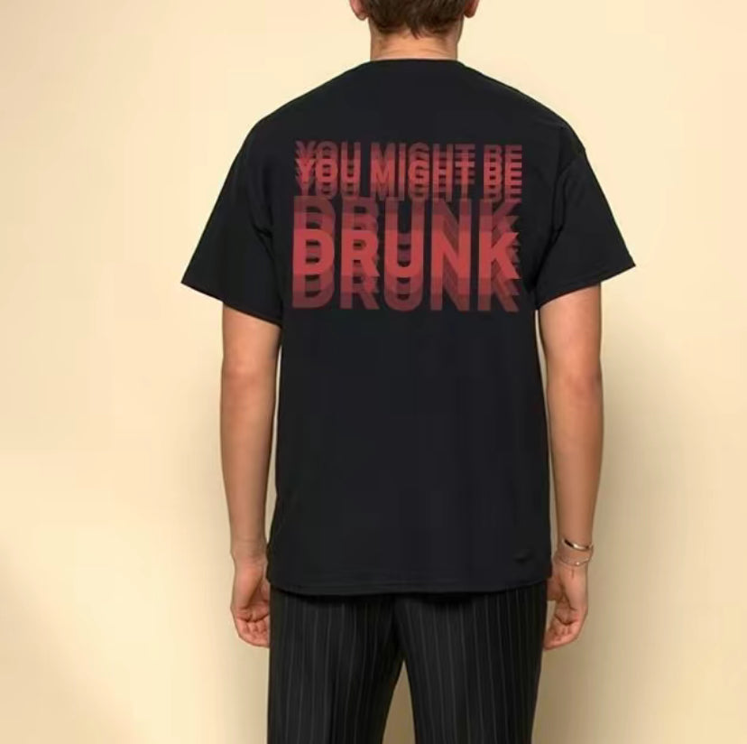 You Might Be Drunk Funny T-Shirt/Sweatshirt/Hoodie