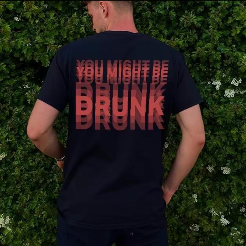You Might Be Drunk Funny T-Shirt/Sweatshirt/Hoodie