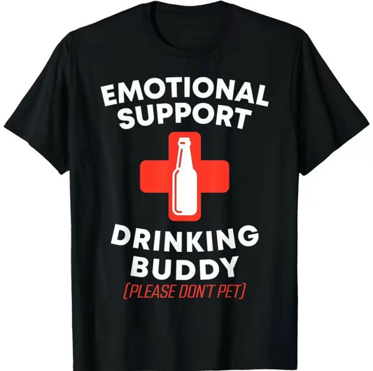 Emotional Support Drinking Buddy Adult Funny T-Shirt/Sweatshirt/Hoodie