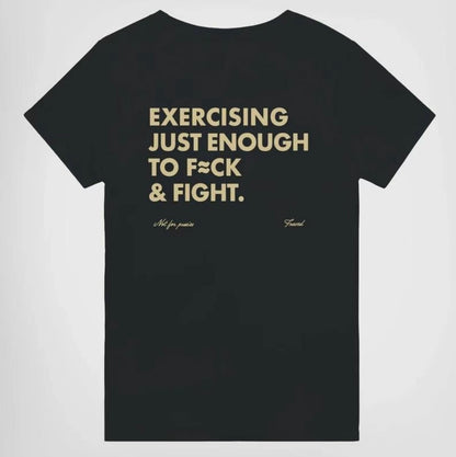 Exercising Just Enough To F & Fight T-Shirt/Sweatshirt/Hoodie