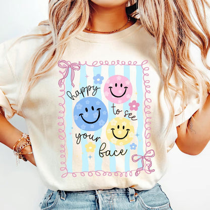 Happy To See Your Face T-Shirt/Sweatshirt/Hoodie